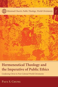 Hermeneutical Theology and the Imperative of Public Ethics - Chung, Paul S.