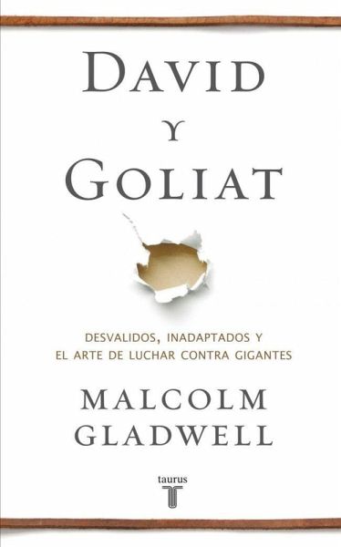 David y Goliat : desvalidos, inadaptados y el arte de luchar contra gigantes