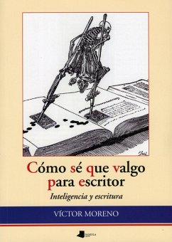 Cómo sé que valgo para escritor: inteligencia y escritura