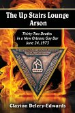The Up Stairs Lounge Arson The Up Stairs Lounge Arson