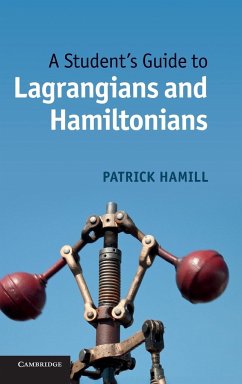 A Student's Guide to Lagrangians and Hamiltonians - Hamill, Patrick (San Jose State University, California)