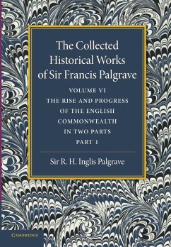 The Collected Historical Works of Sir Francis Palgrave, K.H. - Palgrave, Francis