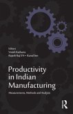 Productivity in Indian Manufacturing: Measurements, Methods and Analysis