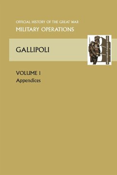 Gallipoli Vol 1. Appendices. Official History of the Great War Other Theatres - Anon