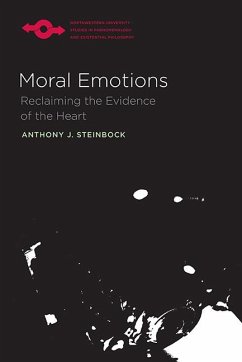 Moral Emotions: Reclaiming the Evidence of the Heart - Steinbock, Anthony J.