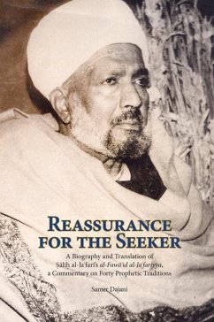 Reassurance for the Seeker: A Biography and Translation of Salih al-Jafari's al-Fawa'id al-Ja Fariyya, a Commentary on Forty Prophetic Traditions - Dajani, Samer; Salih Al-Jafari, Shaykh