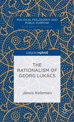 The Rationalism of Georg Lukács - Kelemen, J.