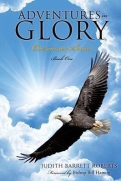 Adventures in Glory--Overcomer Series, Book One - Roberts, Judith Barrett