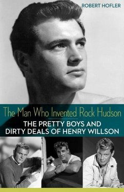 The Man Who Invented Rock Hudson - Hofler, Robert