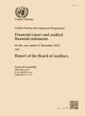 Financial Report and Audited Financial Statements for the Year Ended 31 December 2012 and Report of the Board of Auditors: United Nations Development