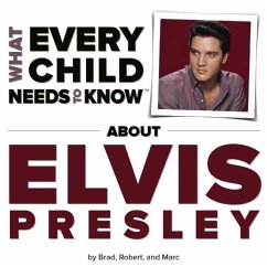 What Every Child Needs to Know about Elvis Presley - Snyder, R. Bradley; Kempe, Robert; Engelsgjerd, Marc