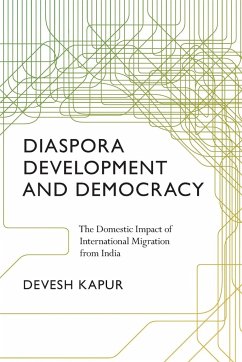 Diaspora, Development, and Democracy - Kapur, Devesh