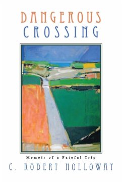 Dangerous Crossing - Holloway, C. Robert