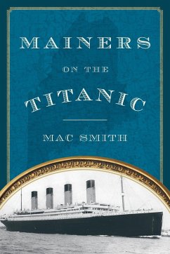 Mainers on the Titanic - Smith, Mac