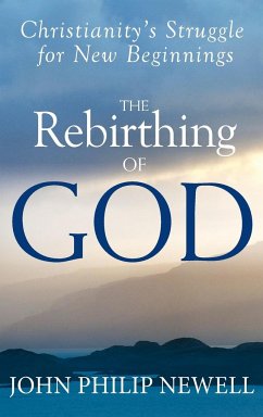 The Rebirthing of God - Newell, John Philip