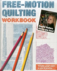 Free-Motion Quilting Workbook - Walters, Angela