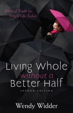 Living Whole Without a Better Half - Widder, Wendy