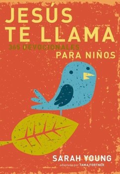 Jesús Te Llama: 365 Lecturas Devocionales Para Niños - Young, Sarah