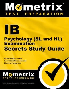 IB Psychology (SL and Hl) Examination Secrets Study Guide: IB Test Review for the International Baccalaureate Diploma Programme