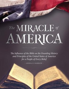 The Miracle of America: The Influence of the Bible on the Founding History & Principles of the United States for a People of Every Belief (3rd - Kamrath, Angela E.