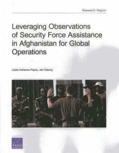 Leveraging Observations of Security Force Assistance in Afghanistan for Global Operations - Payne, Leslie Adrienne; Osburg, Jan