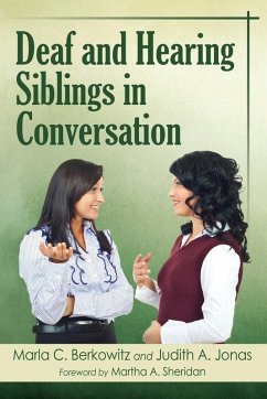 Deaf and Hearing Siblings in Conversation - Berkowitz, Marla C.; Jonas, Judith A.