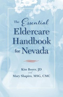 The Essential Eldercare Handbook for Nevada - Boyer, Kim; Shapiro, Mary