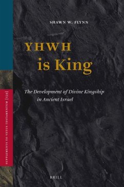Yhwh Is King: The Development of Divine Kingship in Ancient Israel - Flynn, Shawn W.