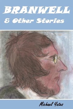 Branwell & Other Stories - Yates, Michael