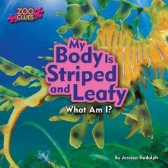 My Body Is Striped and Leafy - Rudolph, Jessica