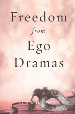 Freedom from Ego Dramas - Michaels, Kim