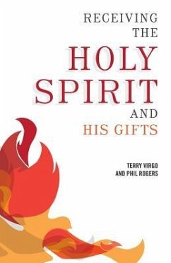 Receiving the Holy Spirit and His Gifts - Virgo, Terry; Rogers, Phil