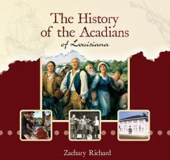 The History of the Acadians of Louisiana - Richard, Zachary