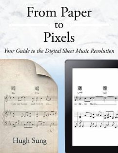 From Paper to Pixels: Your Guide to the Digital Sheet Music Revolution - Sung, Hugh