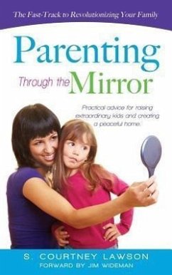 Parenting Through the Mirror - Lawson, S. Courtney