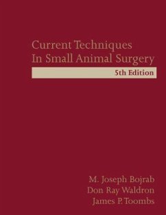 Current Techniques in Small Animal Surgery - Bojrab, M Joseph; Waldron, Don Ray; Toombs, James P