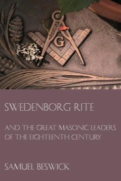 Swedenborg Rite: and the Great Masonic Leaders of the Eighteenth Century - Beswick, Samuel