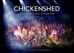 Chickenshed: An Awfully Big Adventure - Thomson, Elizabeth