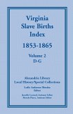Virginia Slave Births Index, 1853-1865, Volume 2, D-G