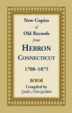 New Copies of Old Records from Hebron, Connecticut, 1708-1875