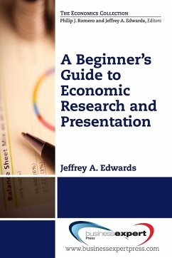 A Beginner's Guide to Economic Research and Presentation - Edwards, Jeffrey A.
