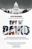 Spy of David: The Strange Case of Jonathan Pollard and the Two Decade Battle to Win His Freedom