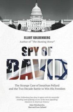Spy of David: The Strange Case of Jonathan Pollard and the Two Decade Battle to Win His Freedom - Goldenberg, Elliot
