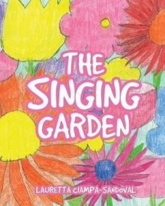 The Singing Garden - Ciampa-Sandova, Lauretta