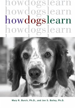 How Dogs Learn - Burch, Mary R; Bailey, Jon S