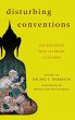 Disturbing Conventions: Decentering Thai Literary Cultures Rachel V Harrison Dr Editor
