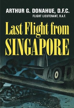 Last Flight from Singapore - Donahue, Arthur G.