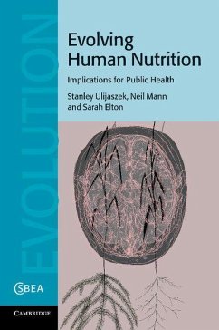 Evolving Human Nutrition - Ulijaszek, Stanley; Mann, Neil; Elton, Sarah Evolving Human Nutrition - Ulijaszek, Stanley; Mann, Neil; Elton, Sarah