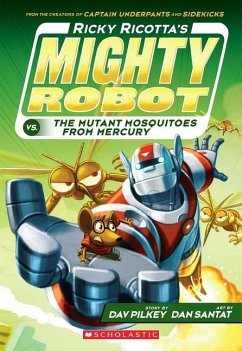 Ricky Ricotta's Mighty Robot vs. the Mutant Mosquitoes from Mercury (Ricky Ricotta's Mighty Robot #2) - Pilkey, Dav