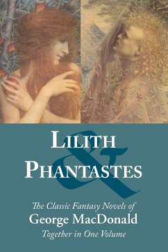 Lilith and Phantastes - Macdonald, George; Ballew, Joli; Slack, S. E.
